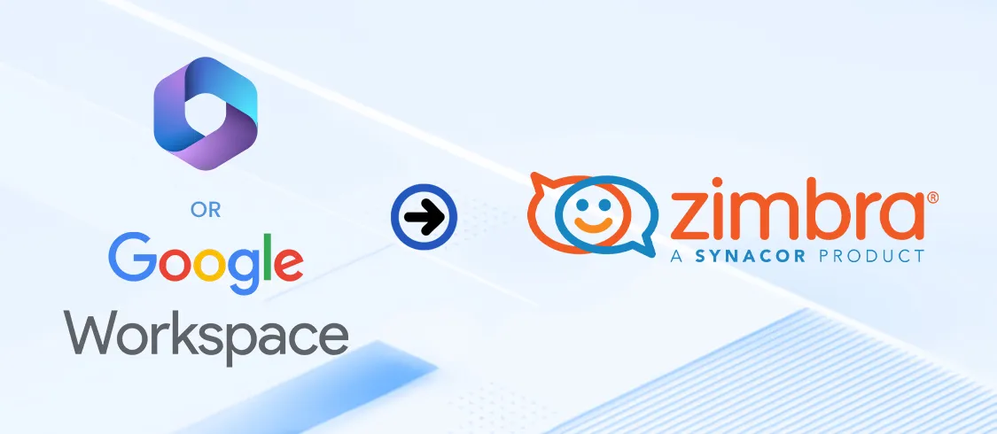 Microsoft 365 / Google Workspace to Zimbra